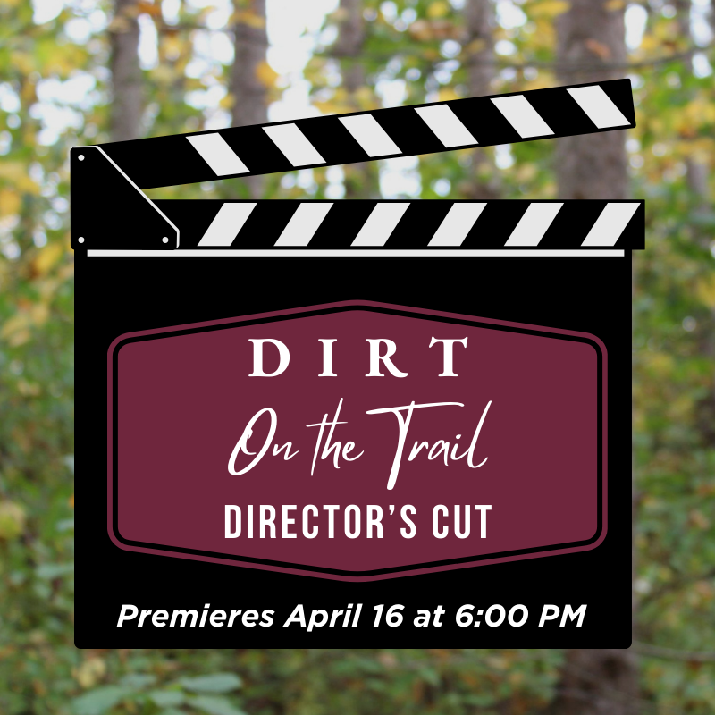 Dirt on the Trail: Director’s Cut Premiere
